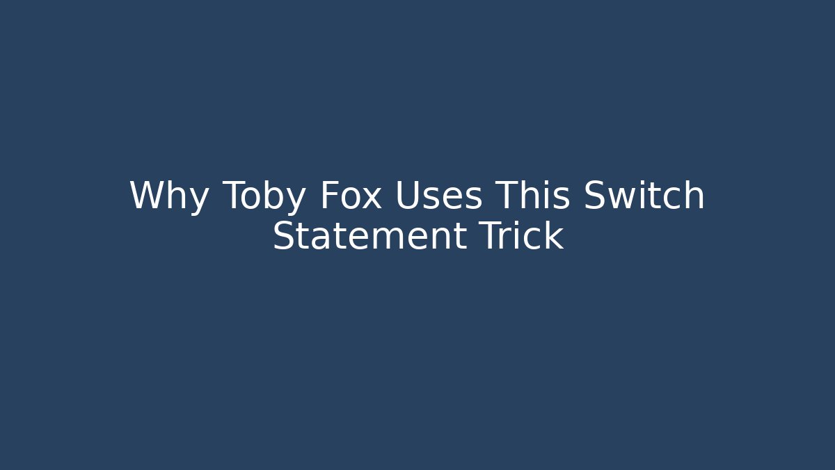 Why Toby Fox Uses This Switch Statement Trick