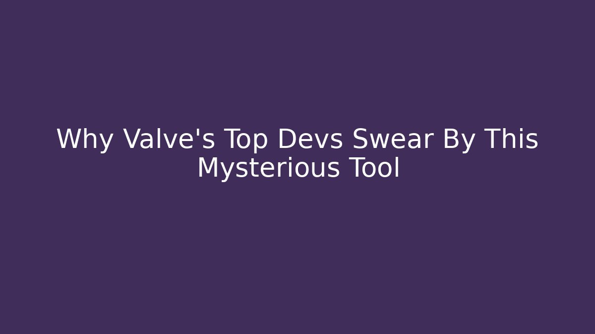 Why Valve's Top Devs Swear By This Mysterious Tool - Felix Cat Insurance