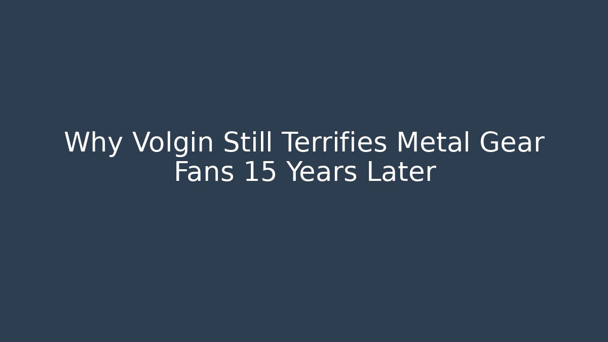 Why Volgin Still Terrifies Metal Gear Fans 15 Years Later - Felix Cat Insurance