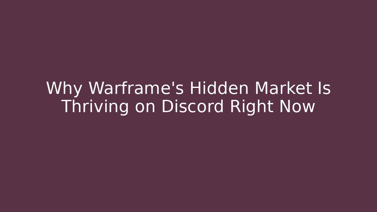 Why Warframe’s Hidden Market Is Thriving on Discord Right Now - Felix Cat Insurance