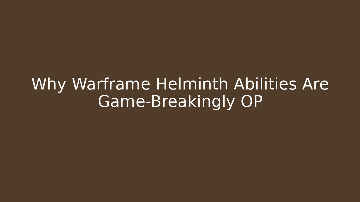 Why Warframe Helminth Abilities Are Game-Breakingly OP - Felix Cat Insurance