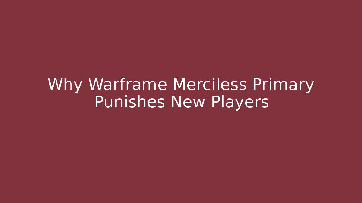 Why Warframe Merciless Primary Punishes New Players - Felix Cat Insurance