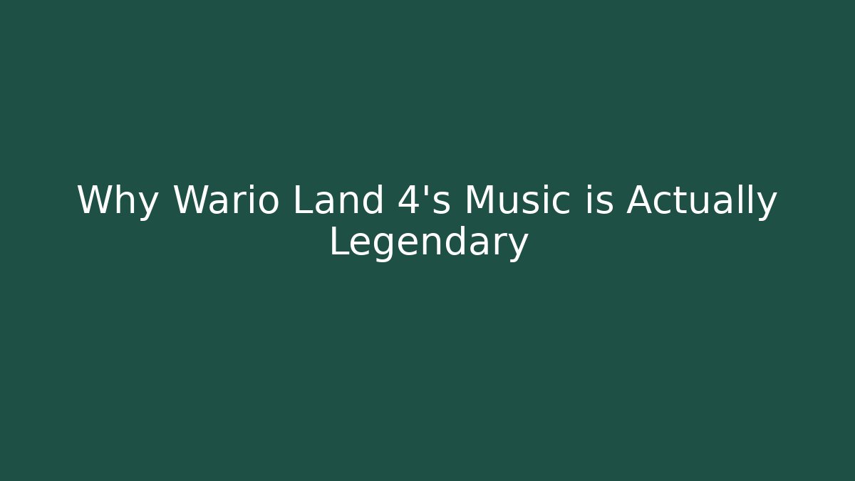 Why Wario Land 4's Music is Actually Legendary