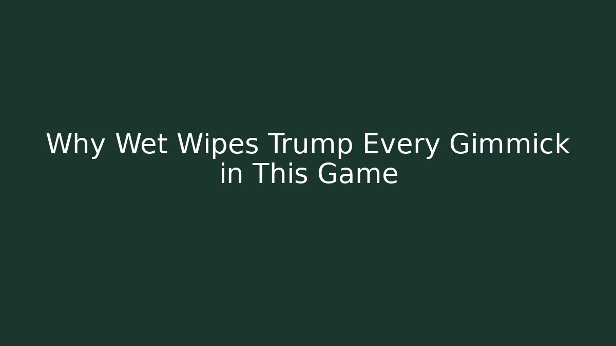 Why Wet Wipes Trump Every Gimmick in This Game - Felix Cat Insurance