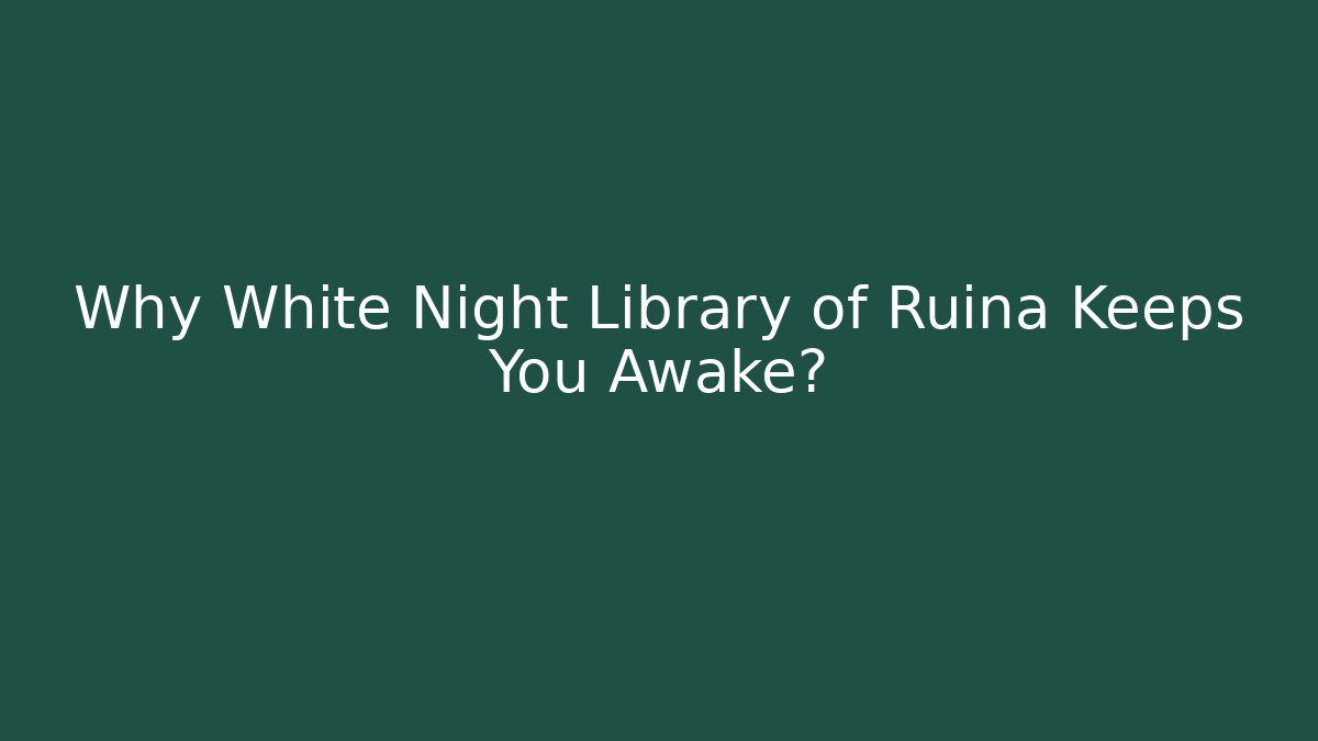 white night library of ruina