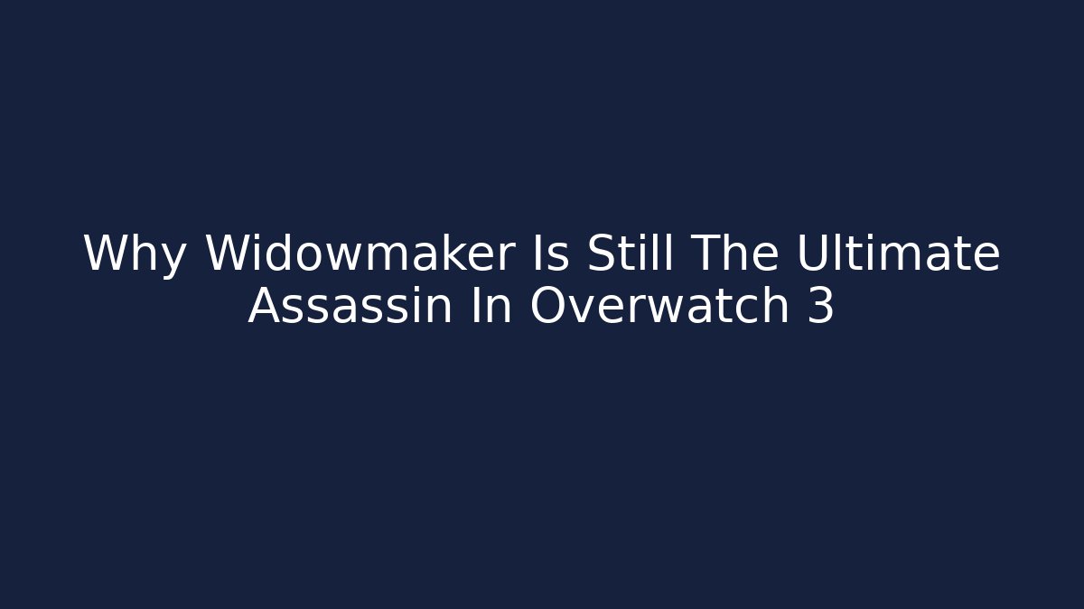 Why Widowmaker Is Still The Ultimate Assassin In Overwatch 3