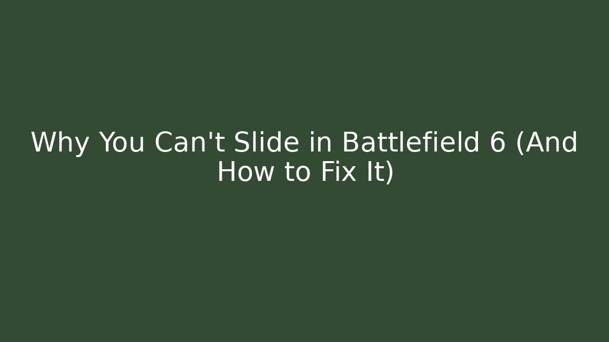 Why You Can’t Slide in Battlefield 6 (And How to Fix It)