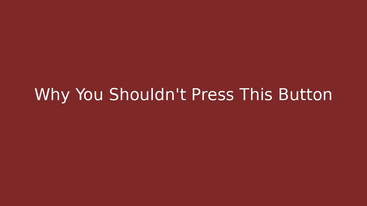 Why You Shouldn't Press This Button - Felix Cat Insurance