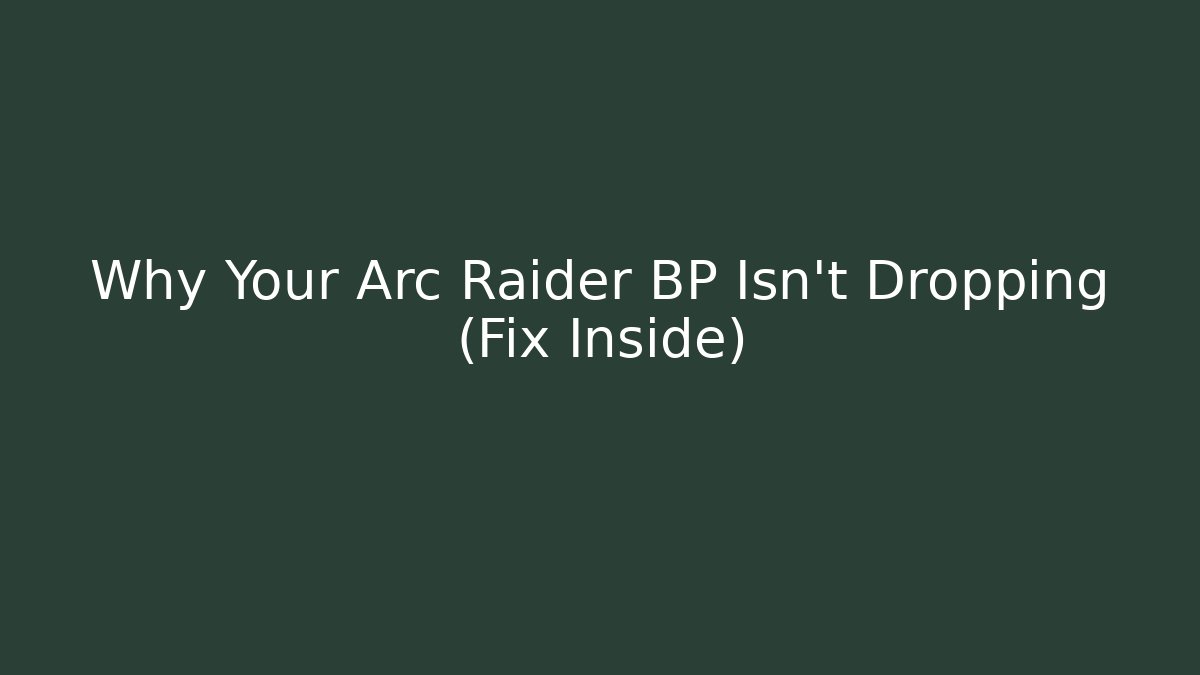 Why Your Arc Raider BP Isn't Dropping (Fix Inside)