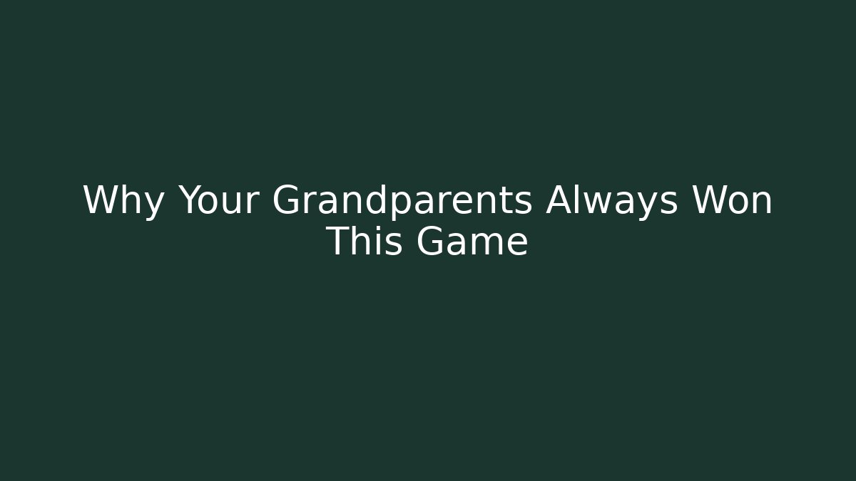Why Your Grandparents Always Won This Game - Felix Cat Insurance