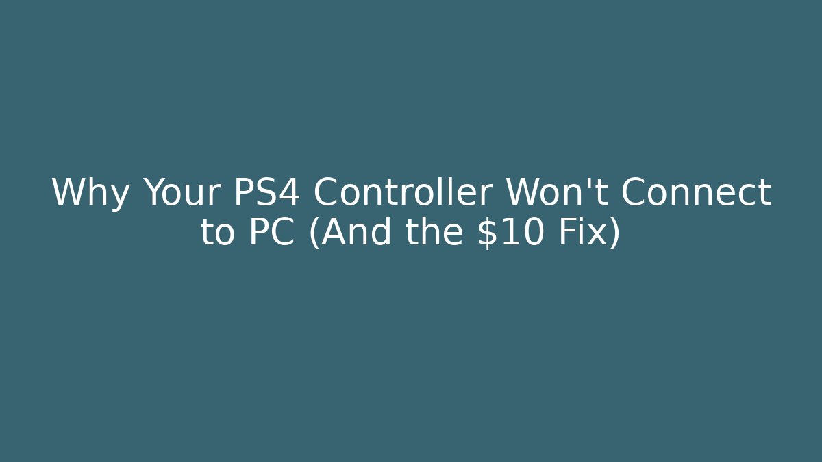 Why Your PS4 Controller Won’t Connect to PC (And the $10 Fix) - Felix Cat Insurance