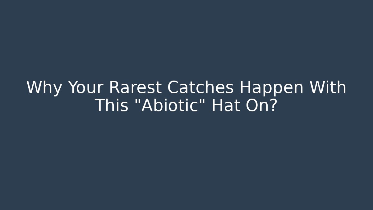 Why Your Rarest Catches Happen With This "Abiotic" Hat On? - Felix Cat Insurance