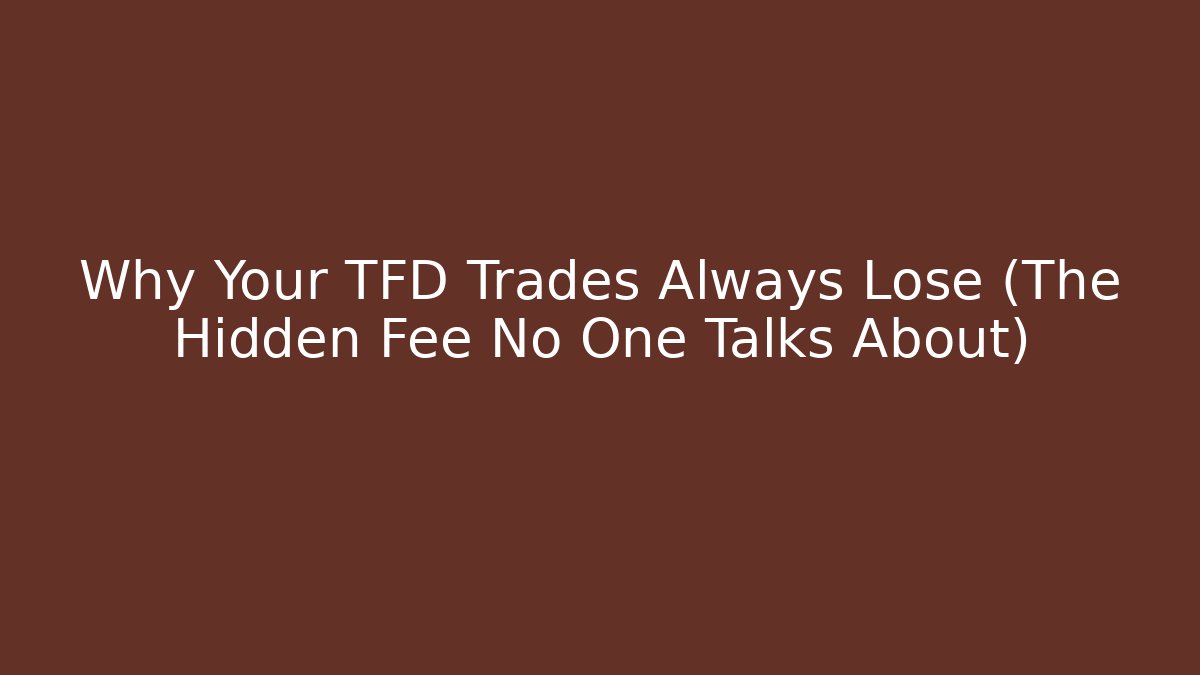 Why Your TFD Trades Always Lose (The Hidden Fee No One Talks About) - Felix Cat Insurance