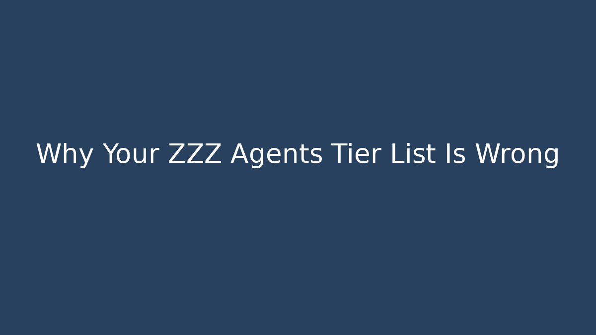 Why Your ZZZ Agents Tier List Is Wrong - Felix Cat Insurance