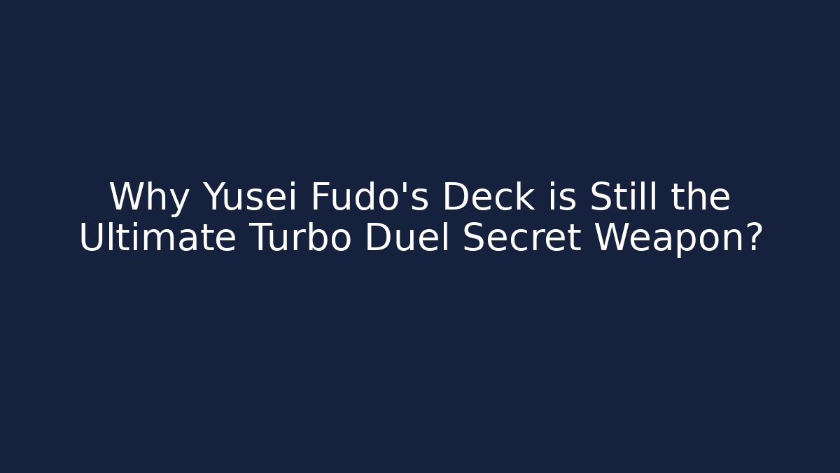 Why Yusei Fudo’s Deck is Still the Ultimate Turbo Duel Secret Weapon?