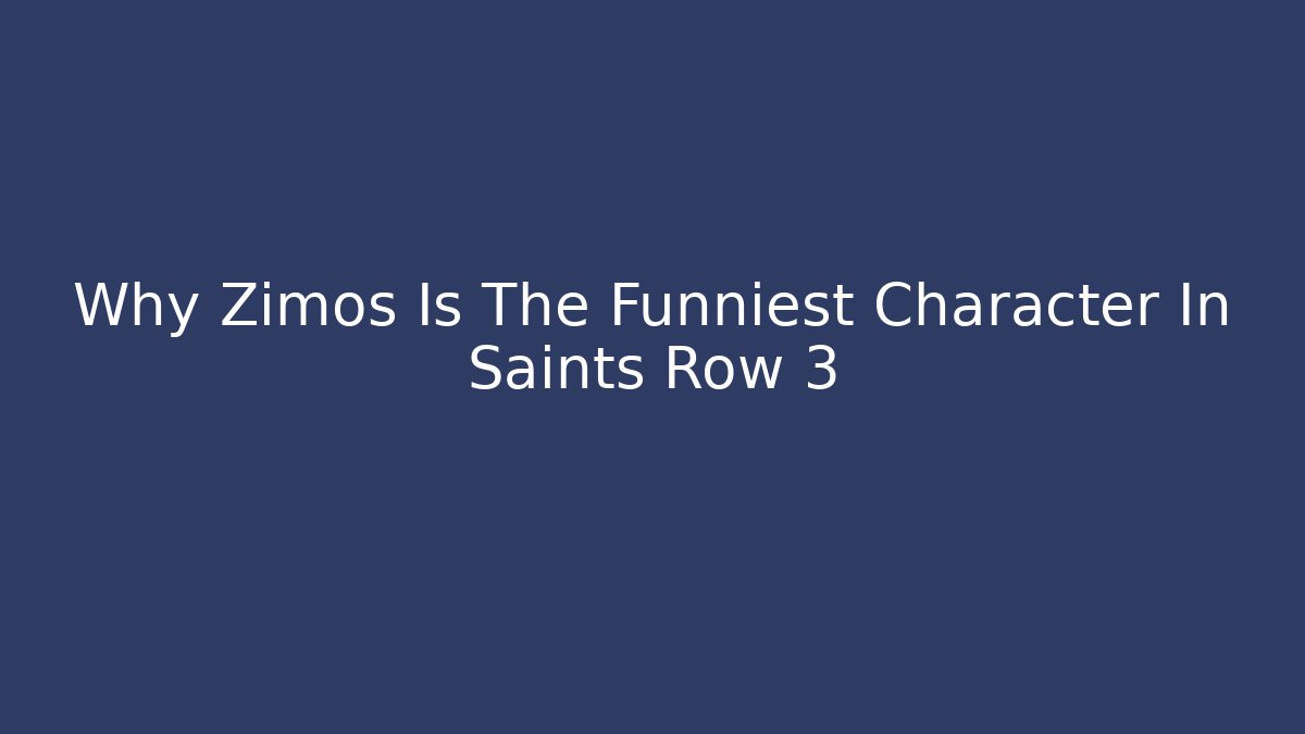 Why Zimos Is The Funniest Character In Saints Row 3
