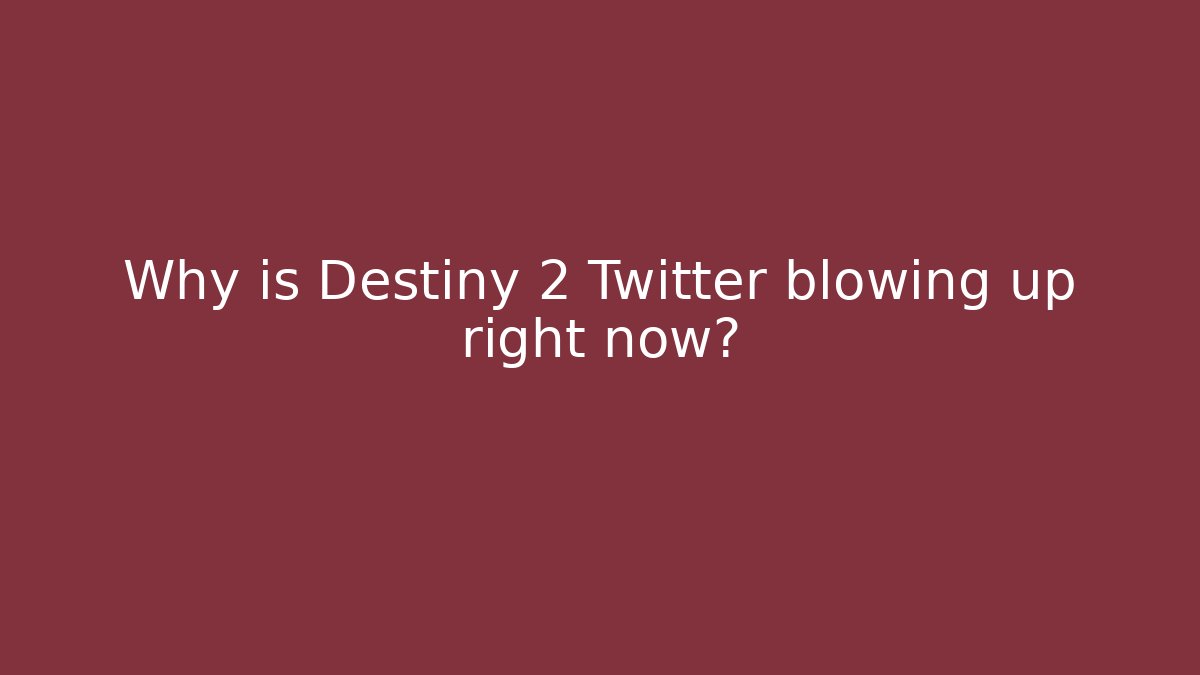 Why is Destiny 2 Twitter blowing up right now? - Felix Cat Insurance