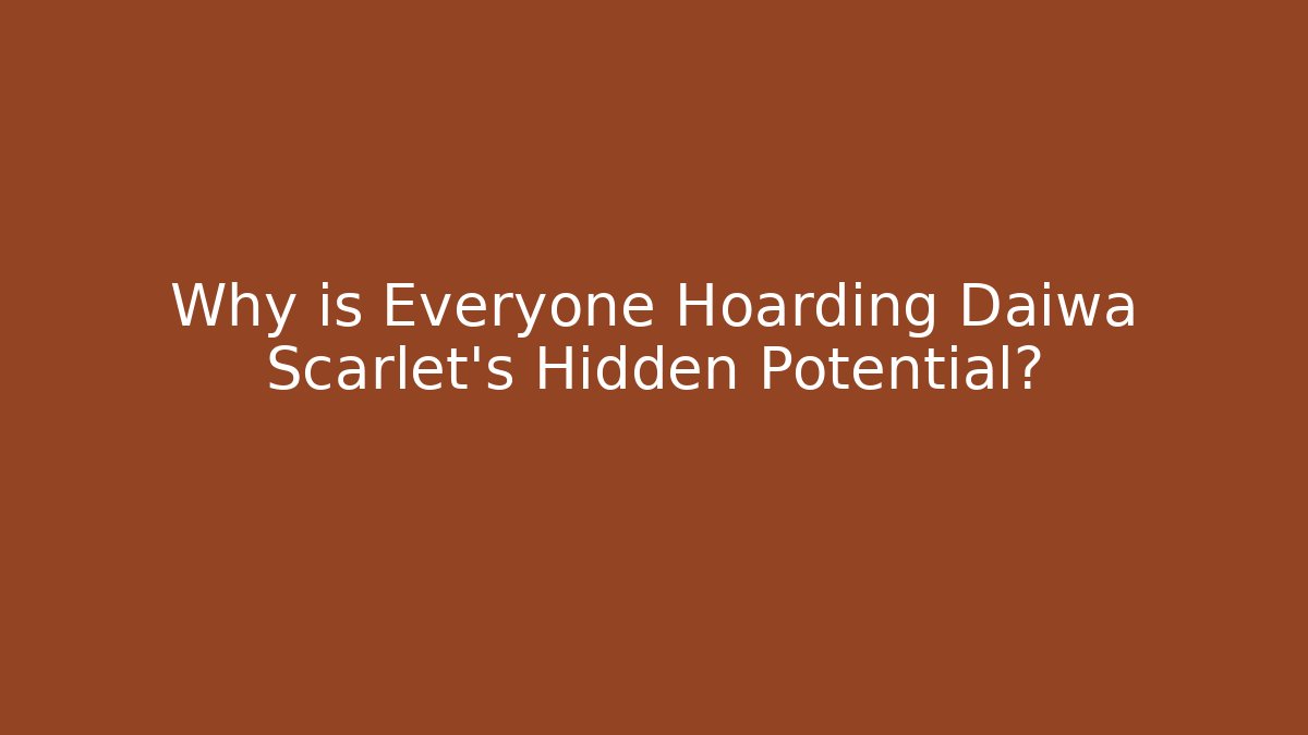 Why is Everyone Hoarding Daiwa Scarlet’s Hidden Potential? - Felix Cat Insurance