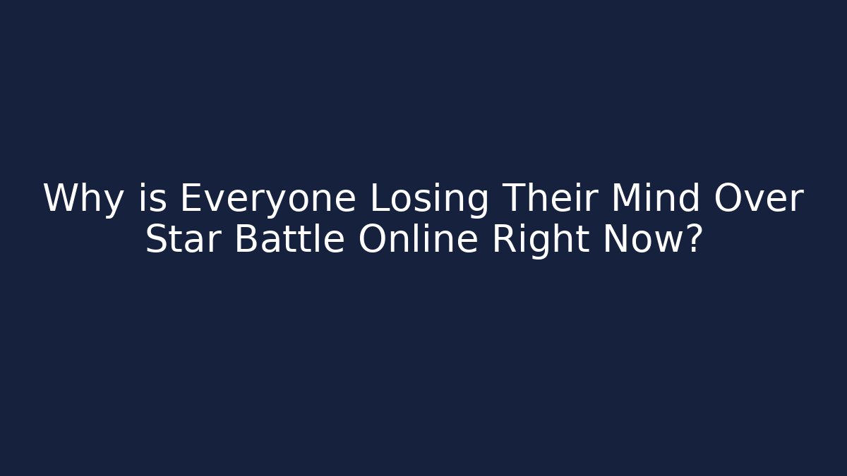 Why is Everyone Losing Their Mind Over Star Battle Online Right Now?