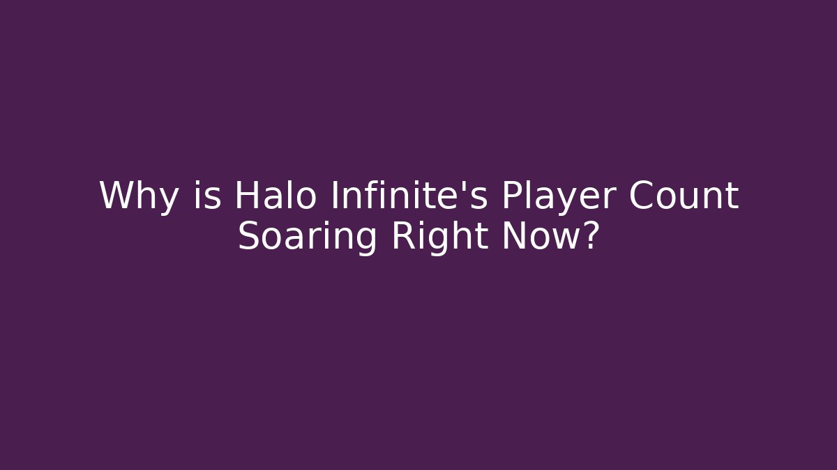 Why is Halo Infinite's Player Count Soaring Right Now?