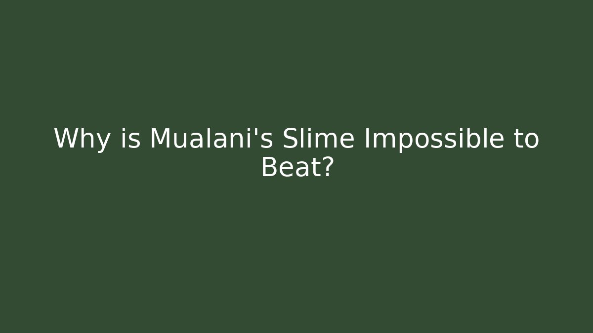 Why is Mualani's Slime Impossible to Beat?