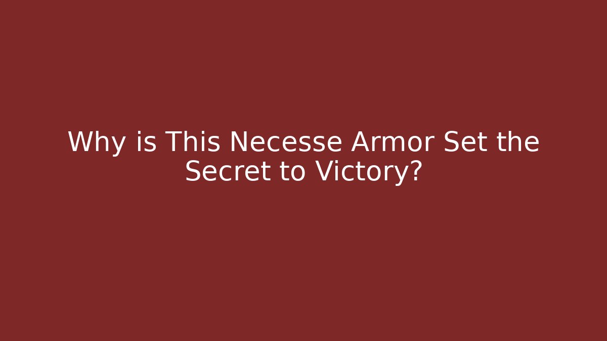 Why is This Necesse Armor Set the Secret to Victory?