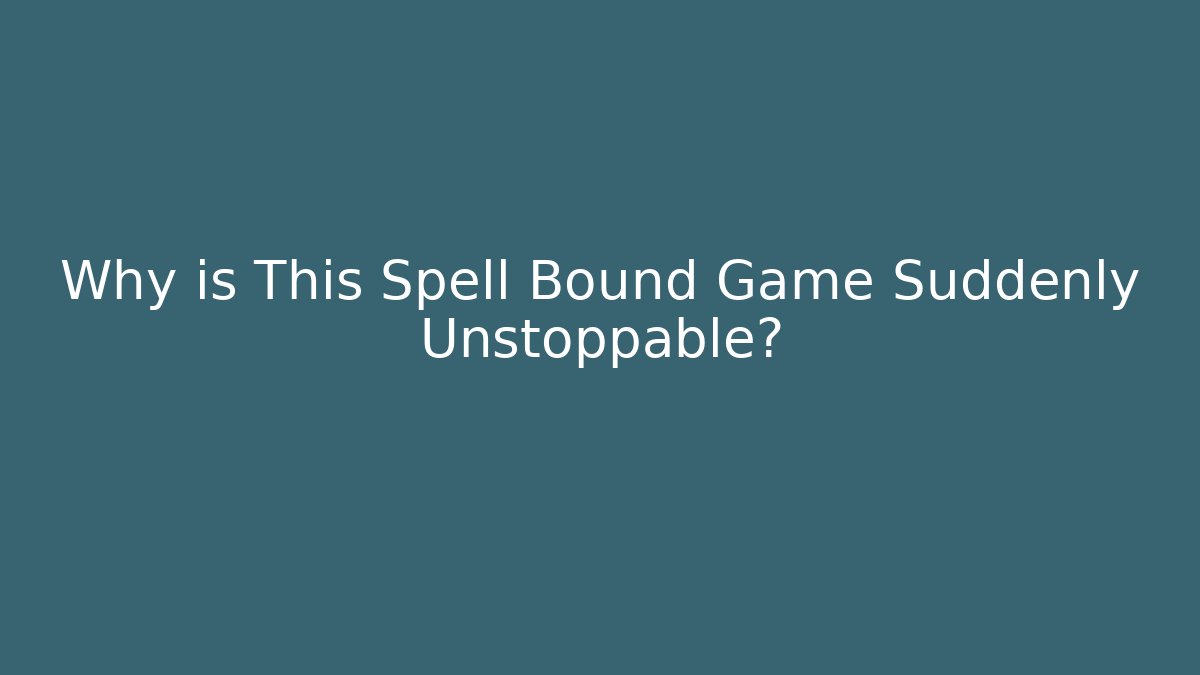 Why is This Spell Bound Game Suddenly Unstoppable? - Felix Cat Insurance