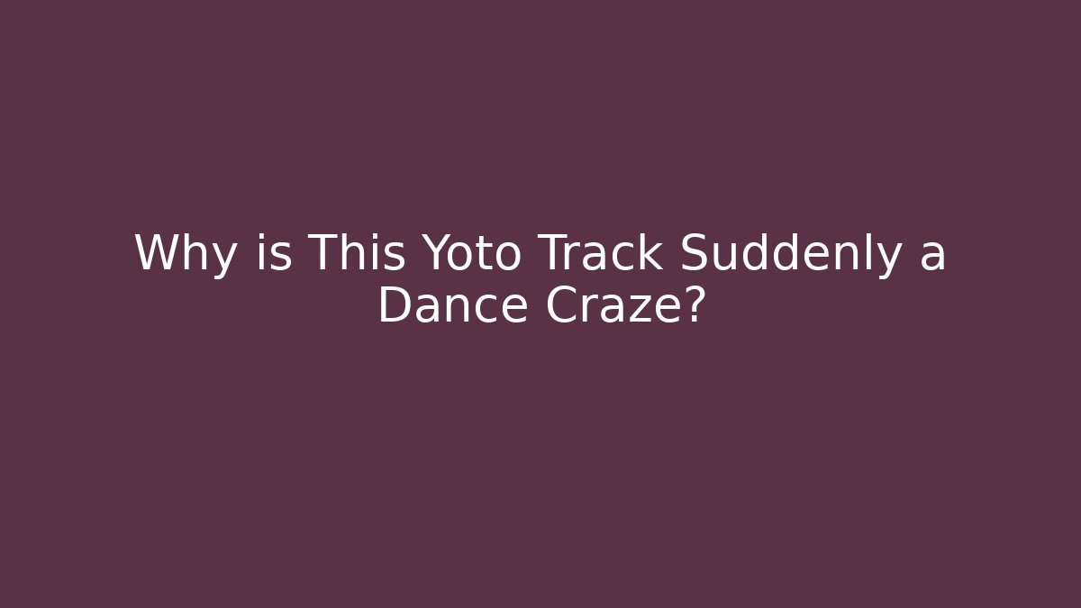 Why is This Yoto Track Suddenly a Dance Craze? - Felix Cat Insurance