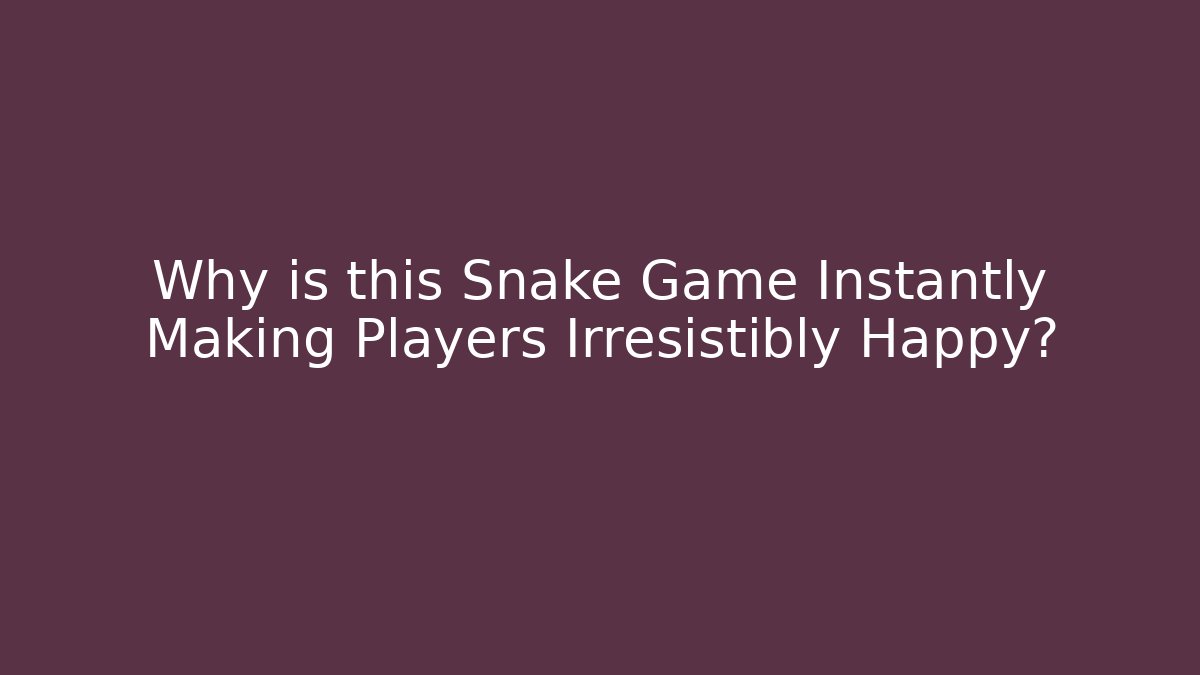 Why is this Snake Game Instantly Making Players Irresistibly Happy?