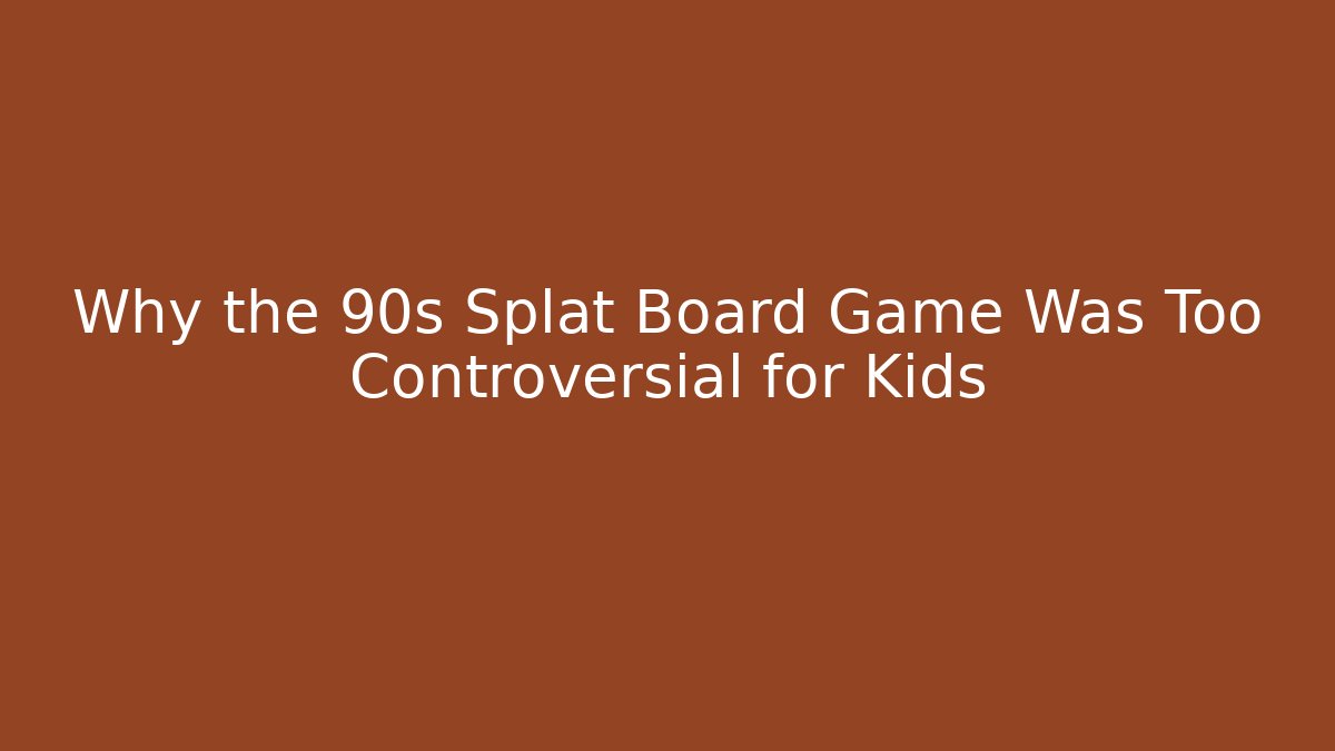 Why the 90s Splat Board Game Was Too Controversial for Kids