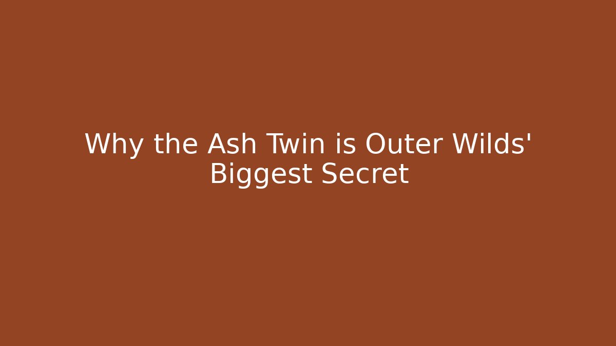 Why the Ash Twin is Outer Wilds’ Biggest Secret