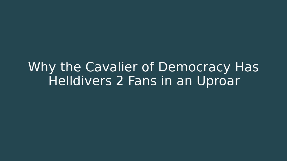 Why the Cavalier of Democracy Has Helldivers 2 Fans in an Uproar