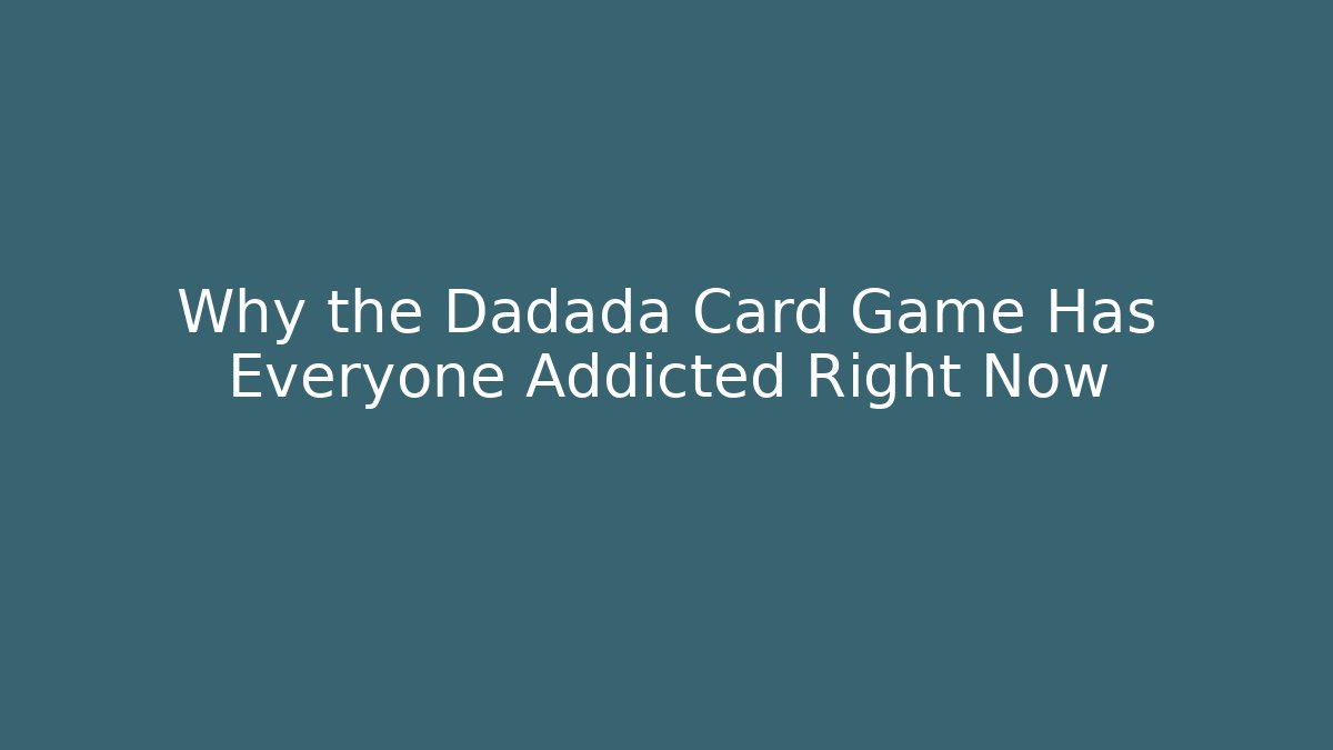 Why the Dadada Card Game Has Everyone Addicted Right Now - Felix Cat Insurance