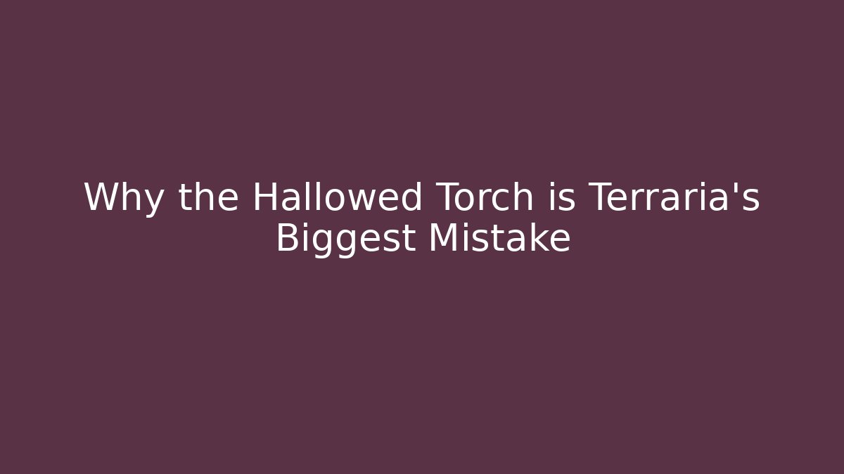 Why the Hallowed Torch is Terraria's Biggest Mistake - Felix Cat Insurance