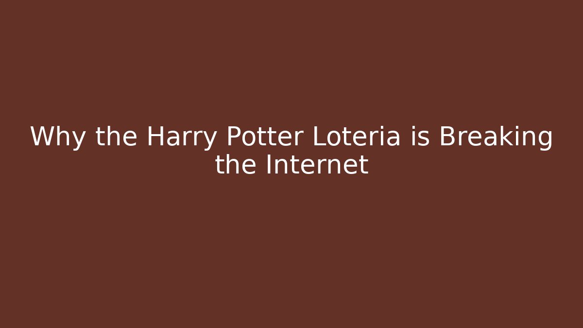 Why the Harry Potter Lotería is Breaking the Internet