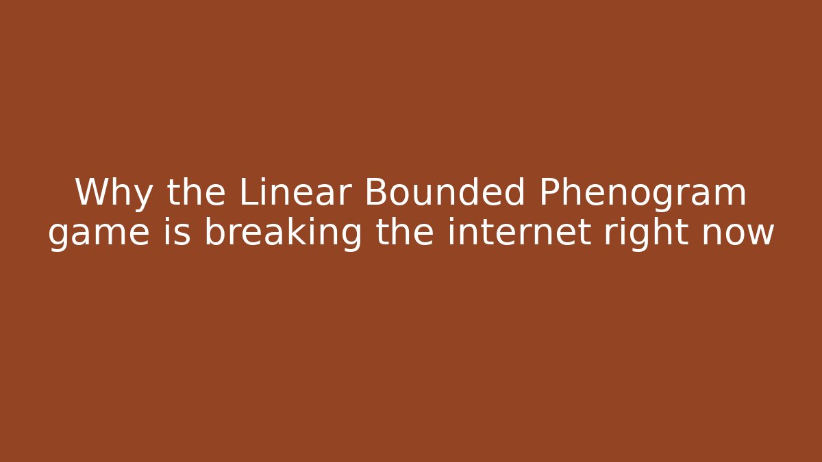 Why the Linear Bounded Phenogram game is breaking the internet right now