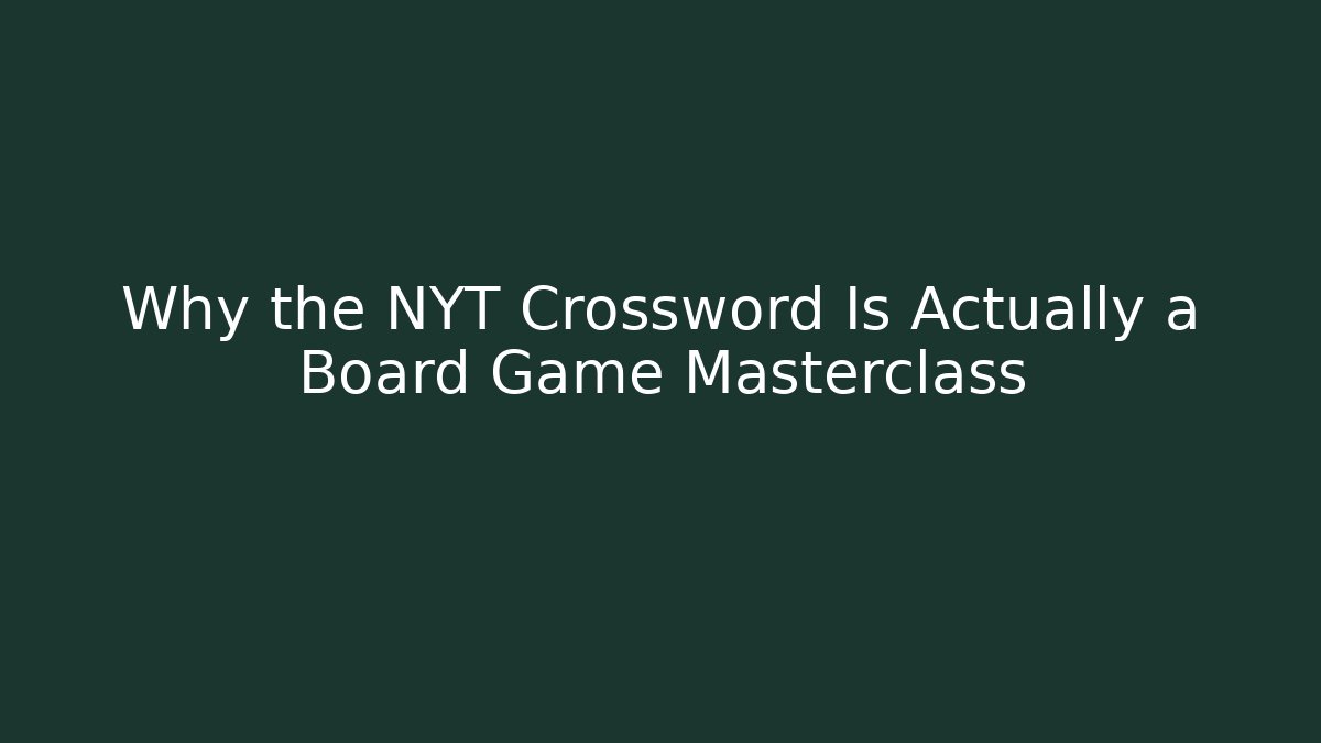 Why the NYT Crossword Is Actually a Board Game Masterclass