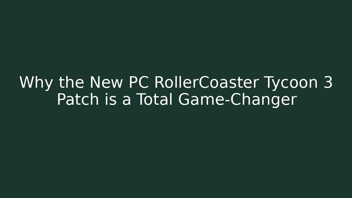 Why the New PC RollerCoaster Tycoon 3 Patch is a Total Game-Changer