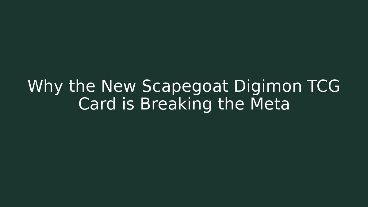 Why the New Scapegoat Digimon TCG Card is Breaking the Meta