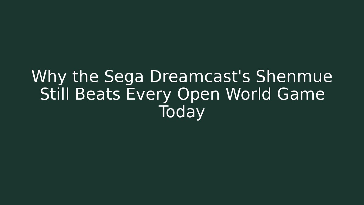 Why the Sega Dreamcast's Shenmue Still Beats Every Open World Game Today - Felix Cat Insurance