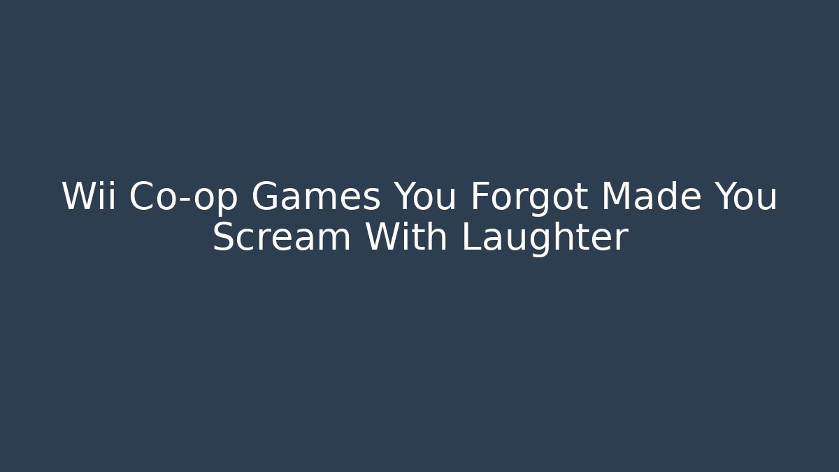 Wii Co-op Games You Forgot Made You Scream With Laughter