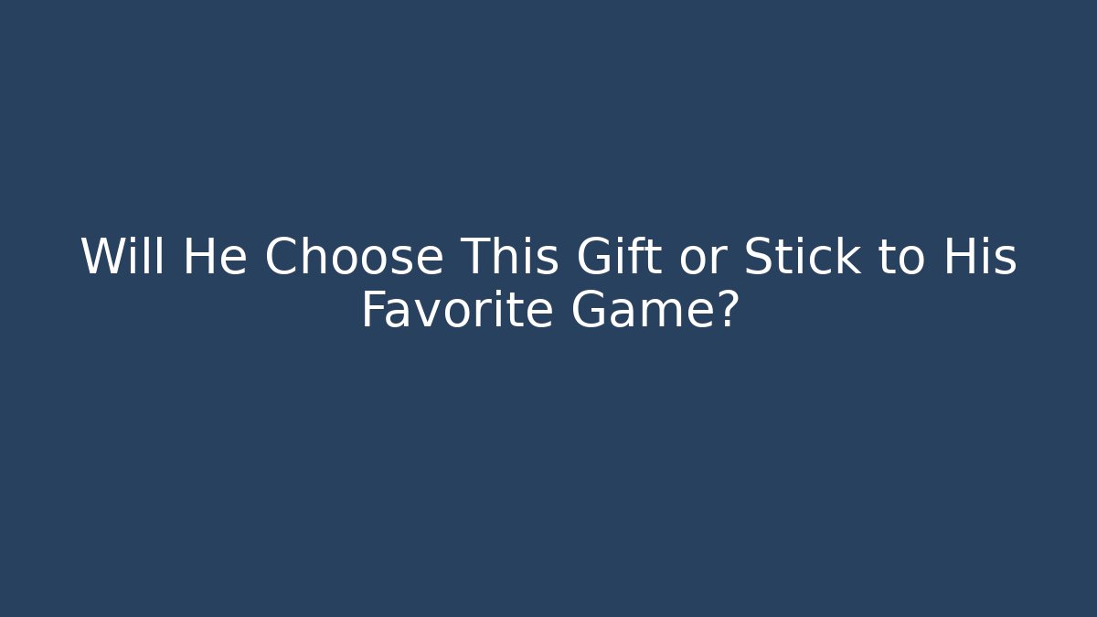 Will He Choose This Gift or Stick to His Favorite Game? - Felix Cat Insurance