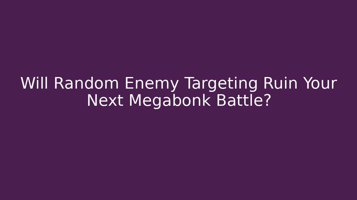 Will Random Enemy Targeting Ruin Your Next Megabonk Battle?