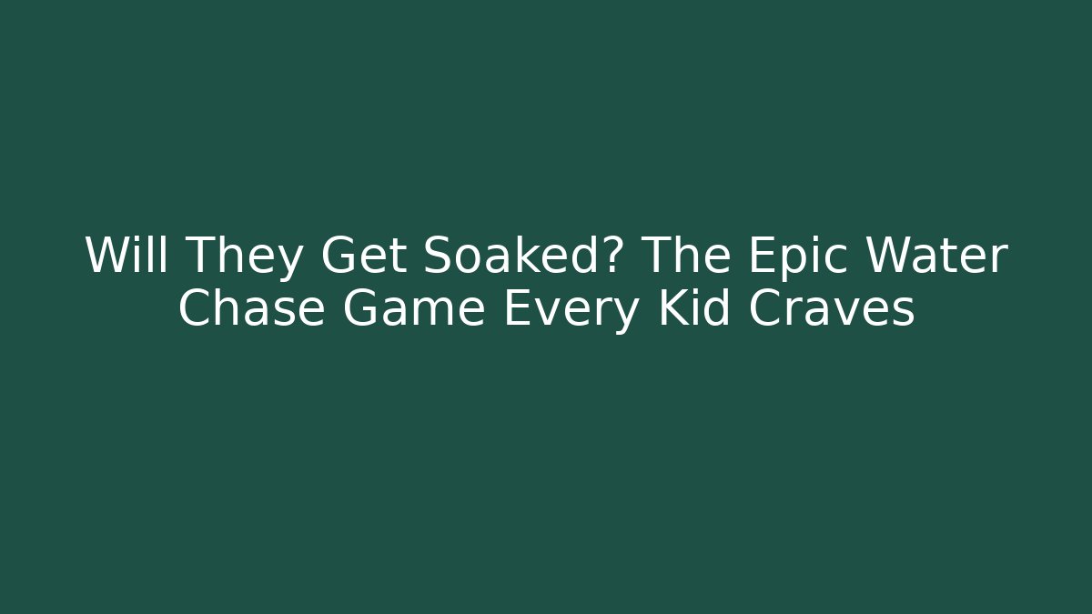 Will They Get Soaked? The Epic Water Chase Game Every Kid Craves - Felix Cat Insurance