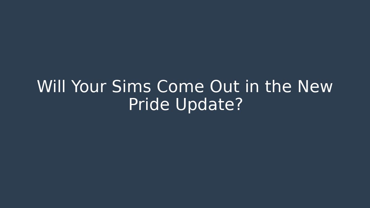 Will Your Sims Come Out in the New Pride Update?