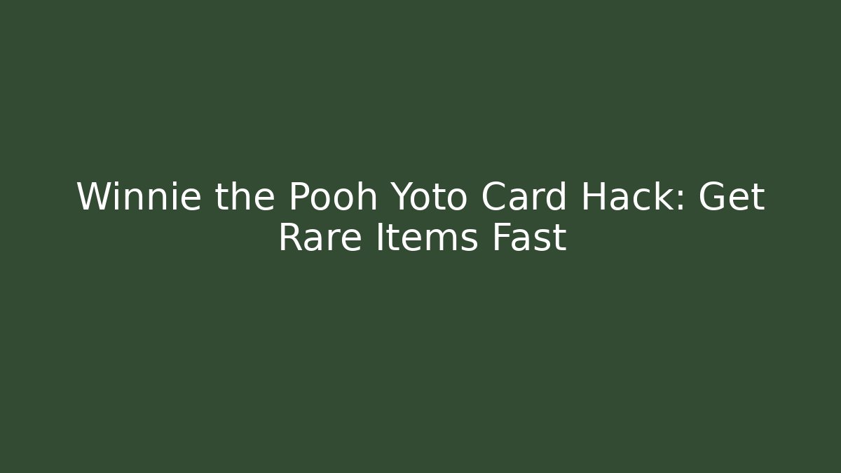 Winnie the Pooh Yoto Card Hack: Get Rare Items Fast