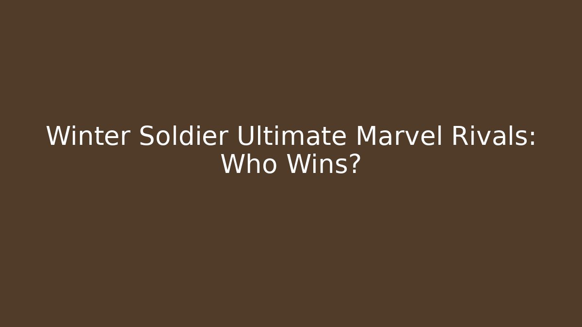Winter Soldier Ultimate Marvel Rivals: Who Wins?