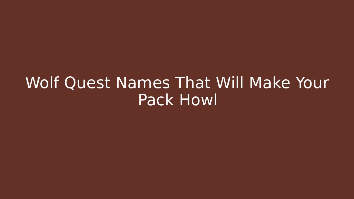 Wolf Quest Names That Will Make Your Pack Howl