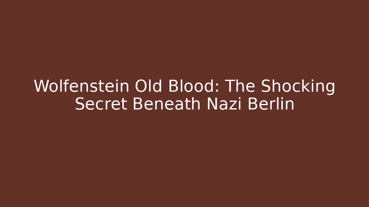 Wolfenstein Old Blood: The Shocking Secret Beneath Nazi Berlin - Felix Cat Insurance