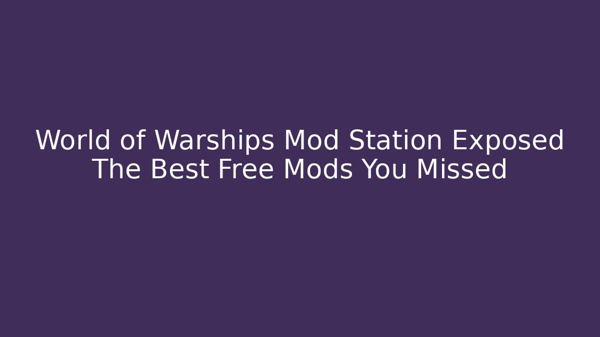 World of Warships Mod Station Exposed The Best Free Mods You Missed